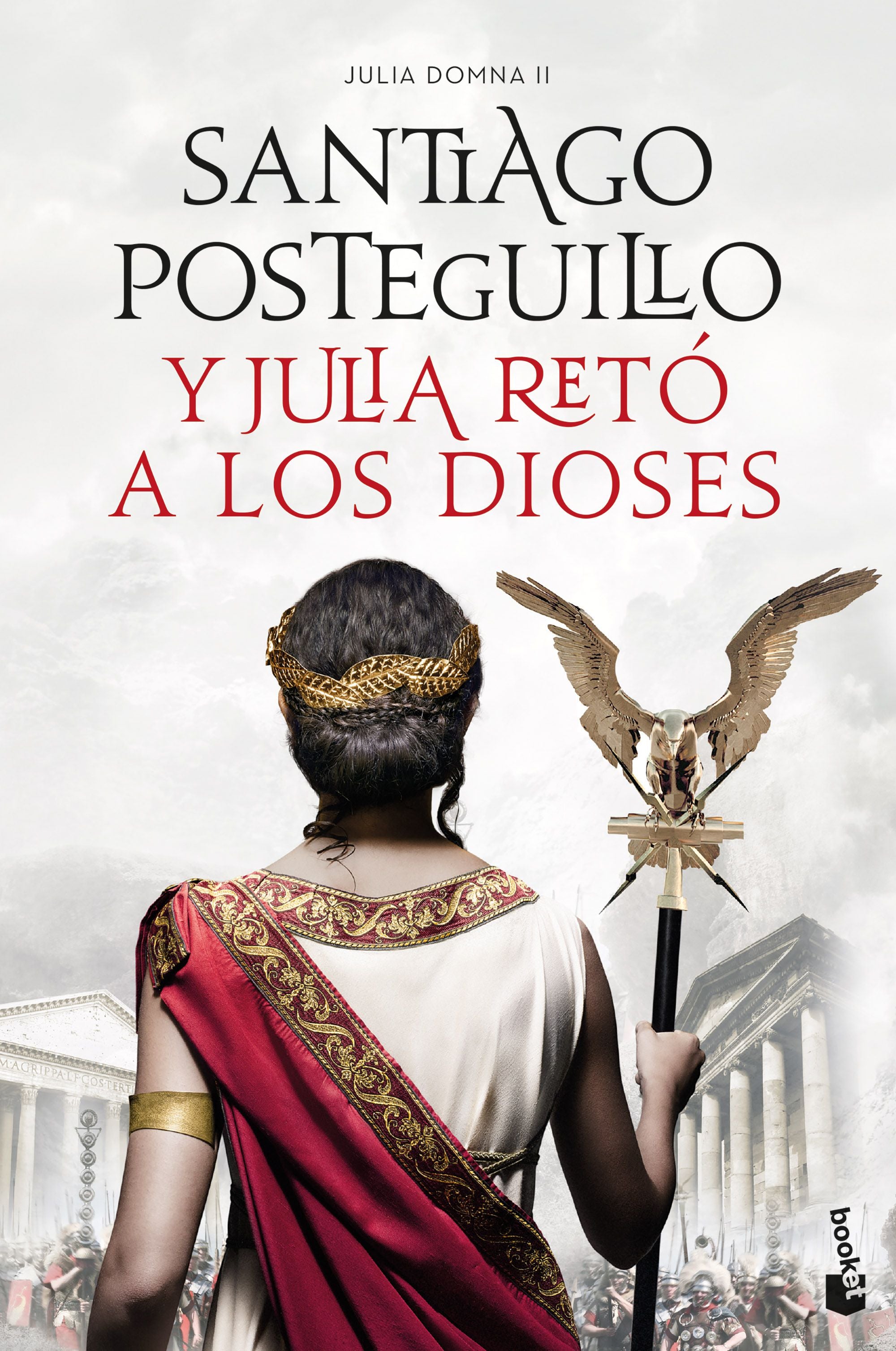 Y Julia retó a los dioses: Julia Domna II. Santiago Posteguillo (Booket) 9788408246466
