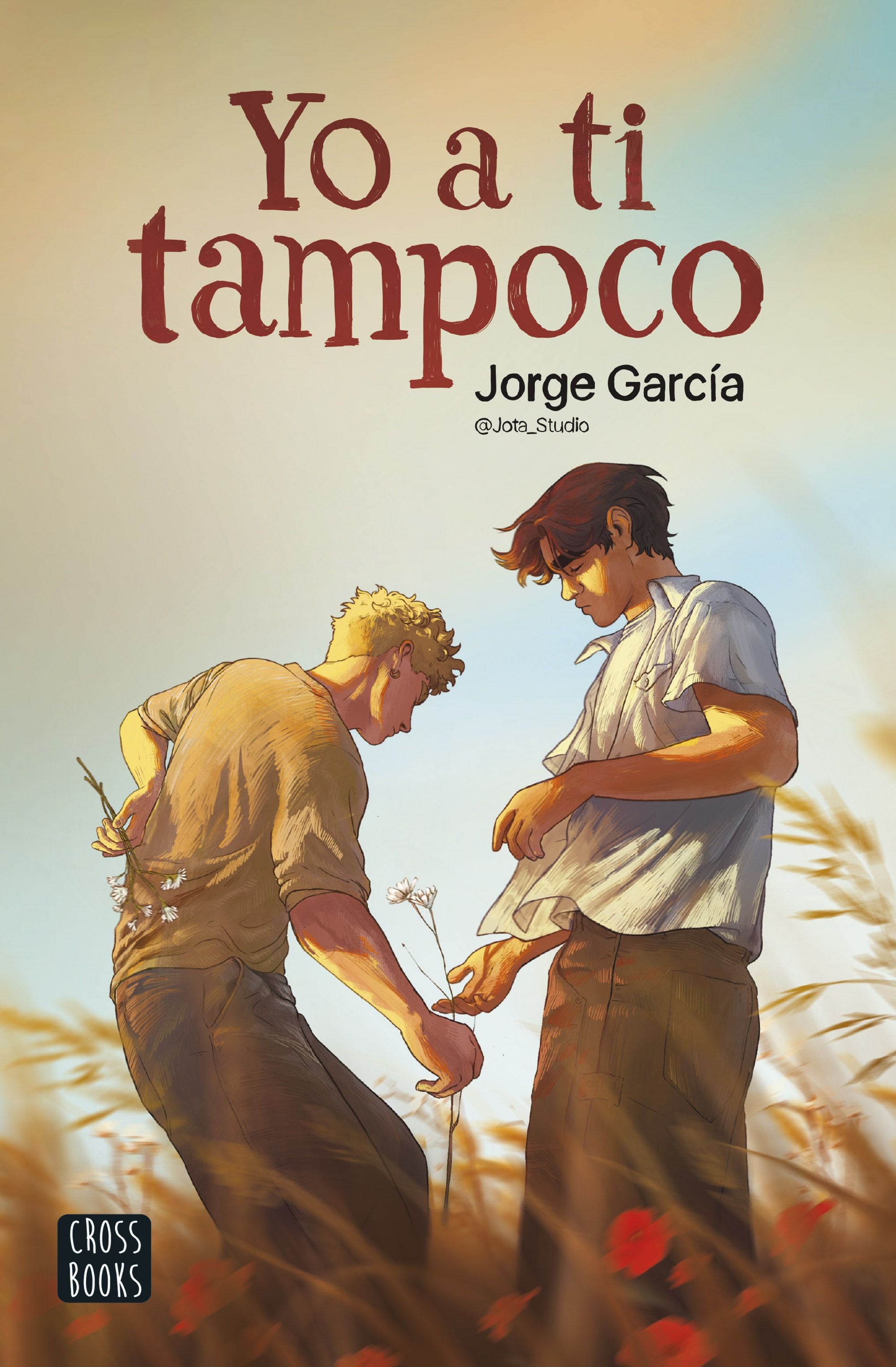 Yo a ti tampoco. Jorge García. Jota_Studio (Crossbooks) 9788408286912