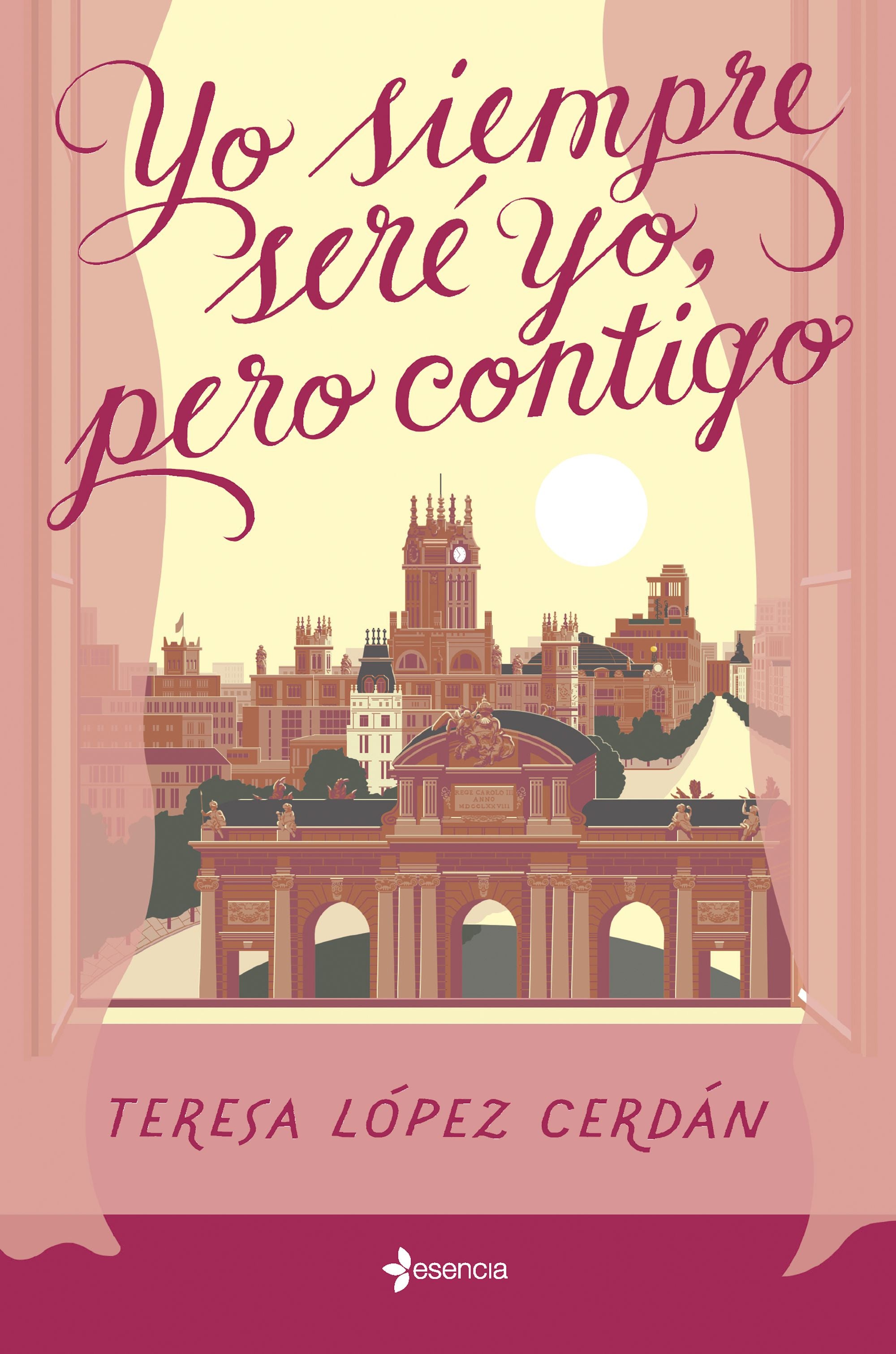 Yo siempre seré yo, pero contigo. Teresa López Cerdán (Esencia) 9788408285199