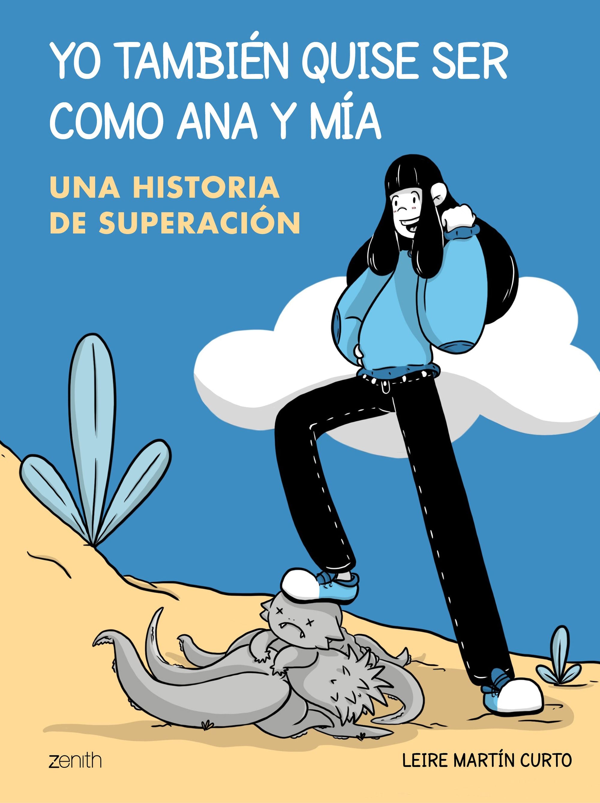 Yo también quise ser como Ana y Mia: Una historia de superación. Leire Martín Rincón (Zenith) 9788408229919
