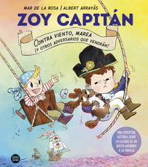 Zoy capitán: contra viento, marea ¡y otros adversarios que vendrán!. Mar de la Rosa (Destino Infantil & Juvenil) 9788408308256