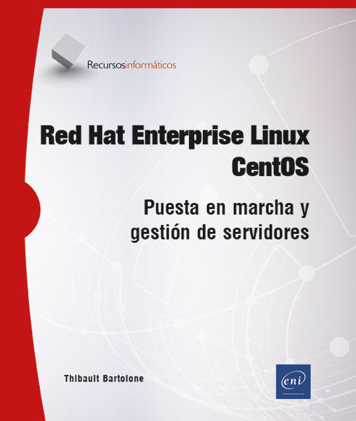 Red Hat Enterprise Linux - CentOS - Puesta en: Puesta en marcha y gestión de servidores