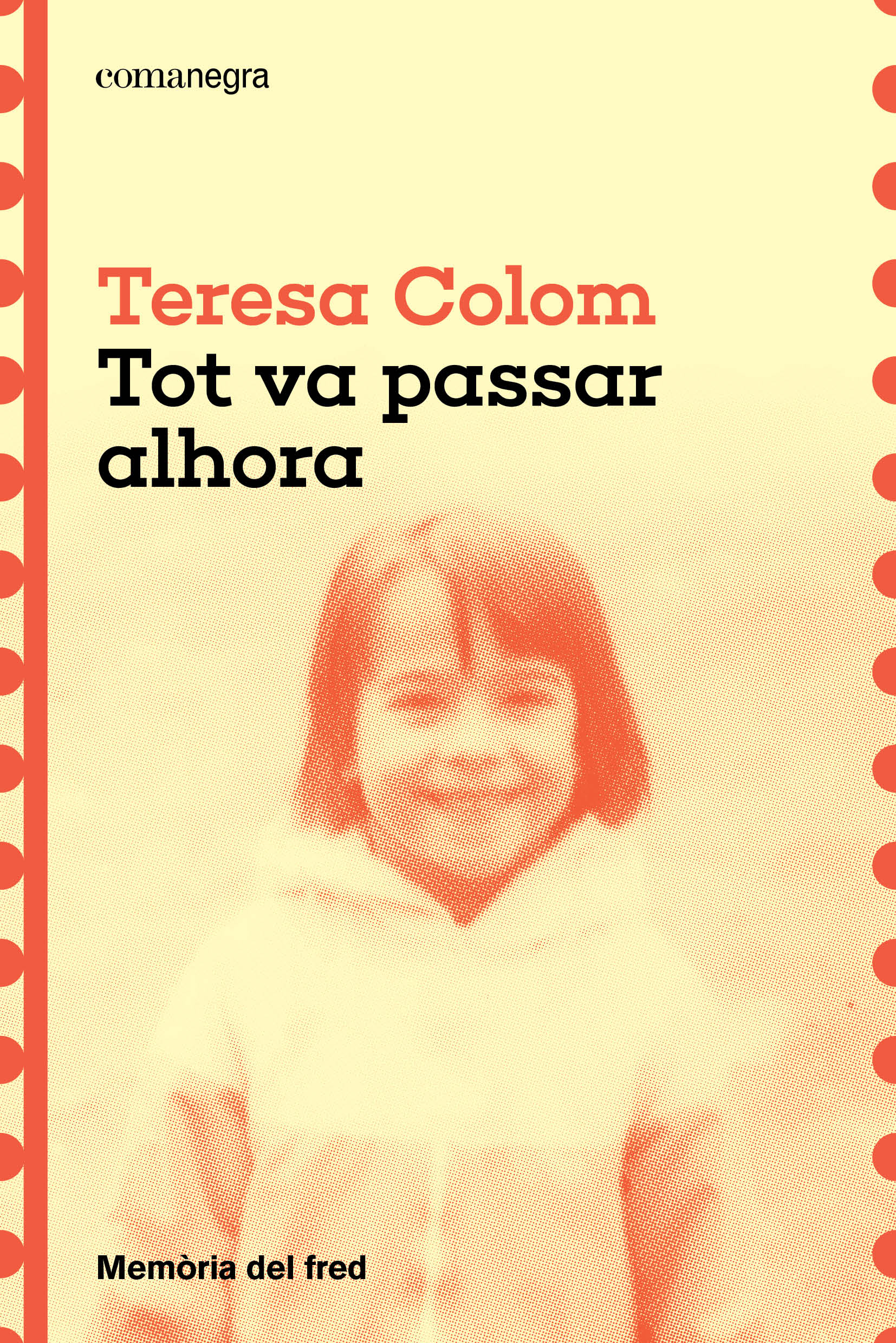 Tot va passar alhora: Memòria del fred (Editorial Comanegra S.L.) 9788410161788 Imagen principal del producto