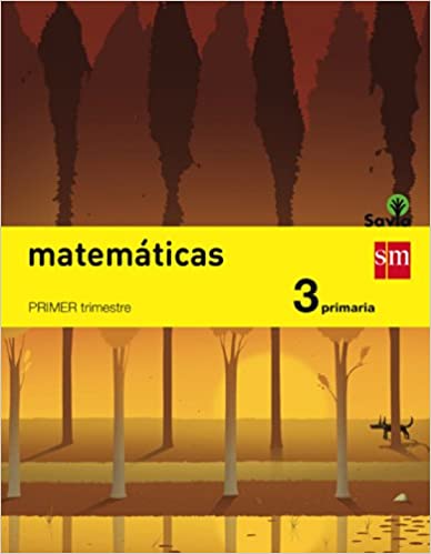 ► 3º PRIMARIA - Matemáticas. 3. Savia - 9788467569988
