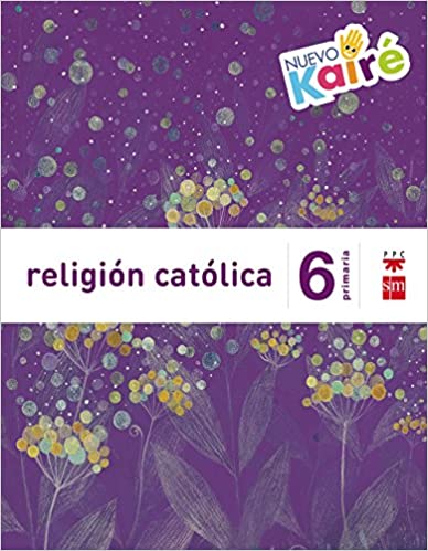 ► Religión católica. 6 Primaria. Nuevo Kairé - 9788467580884 (Español) Tapa blanda – 26 junio 2015 Imagen principal del producto