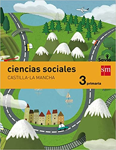 ► 3º PRIMARIA - Ciencias sociales. Savia. Castilla-La Mancha - 9788467570465