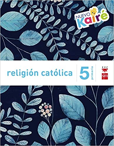 ► 5º PRIMARIA - Religión católica. Nuevo Kairé - 9788467580877