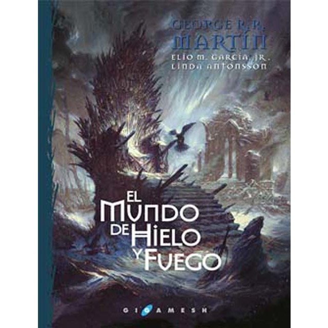 MUNDO DE HIELO Y FUEGO GEORGE RR MARTIN / GARCIA JR, ELIO M